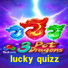 lucky quizz